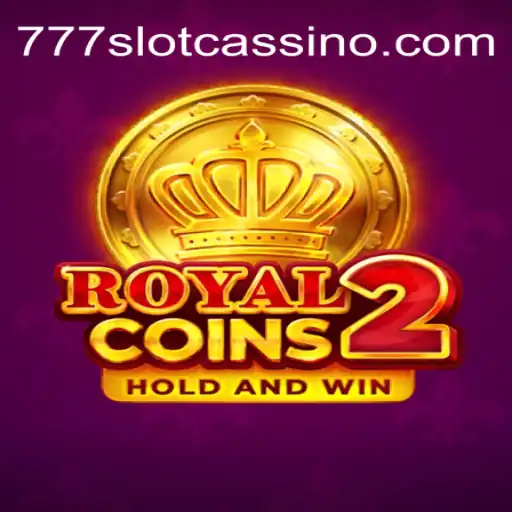 Dive into RoyalCoins2: Experience the Thrills of 777SLOT Casino's Crown Jewel